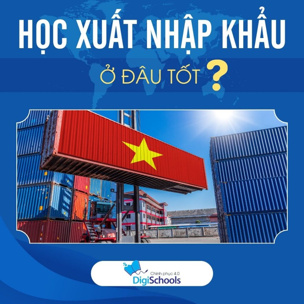 Học XUẤT NHẬP KHẨU ở Đâu Tốt Tại HÀ NỘI